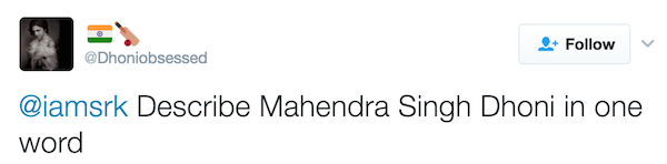 Dhoni fan question to Shah Rukh Khan