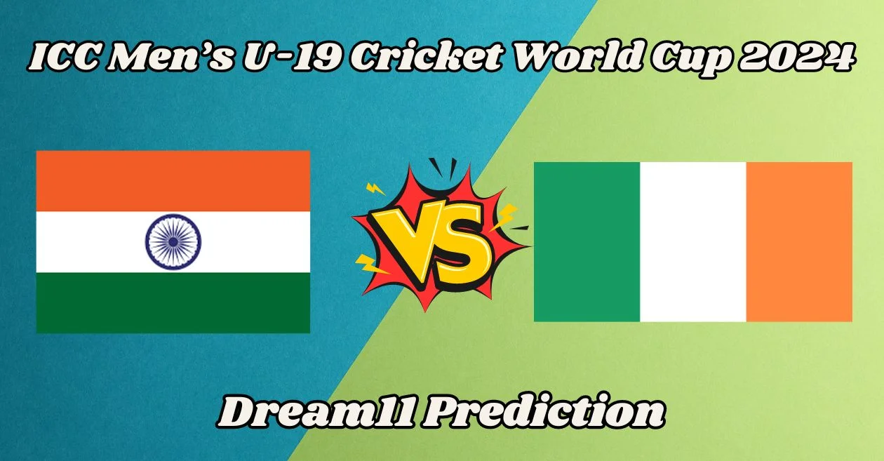 IN-U19 vs IRE-U19: Match Prediction, Dream11 Team, Fantasy Tips & Pitch Report | U19 World Cup 2024, India vs Ireland