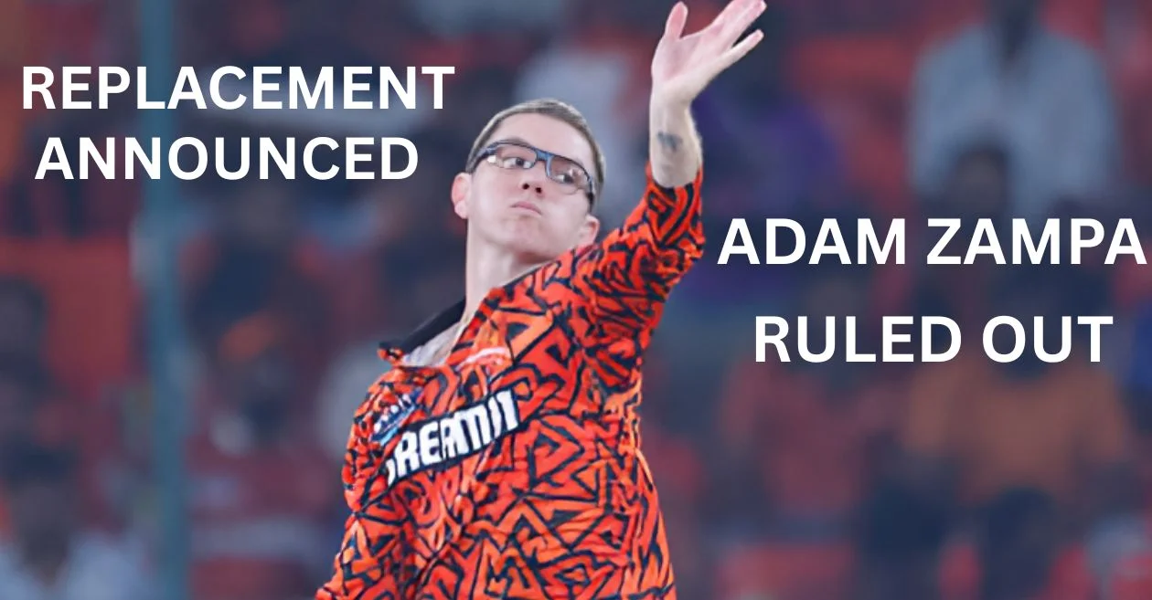 SRH spinner Adam Zampa ruled out of the IPL 2025; replacement announced