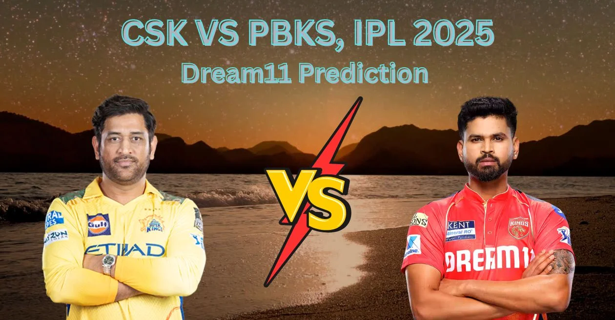 CSK vs PBKS, IPL 2025: Match Prediction, Dream11 Team, Fantasy Cricket Tips and Pitch Report | Chennai Super Kings vs Punjab Kings