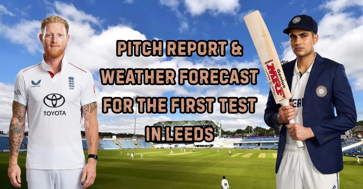 England vs India, 2025: Headingley Pitch Report & Leeds Weather Forecast for the first Test in Leeds