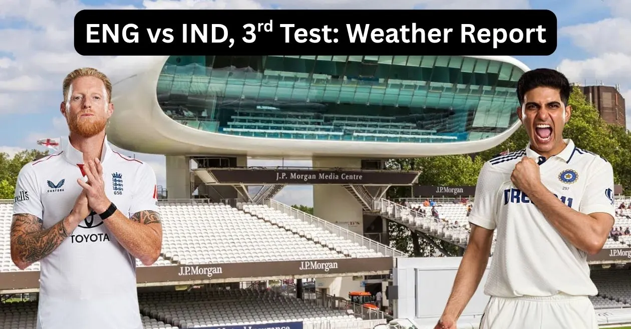 ENG vs IND 2025: Lord’s Weather Forecast for the third Test | England vs India