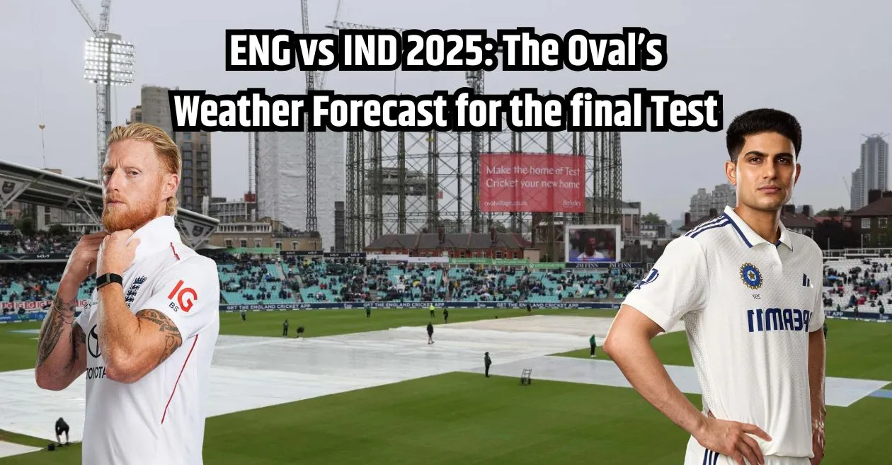 ENG vs IND 2025: The Oval’s Weather Forecast for the final Test | England vs India