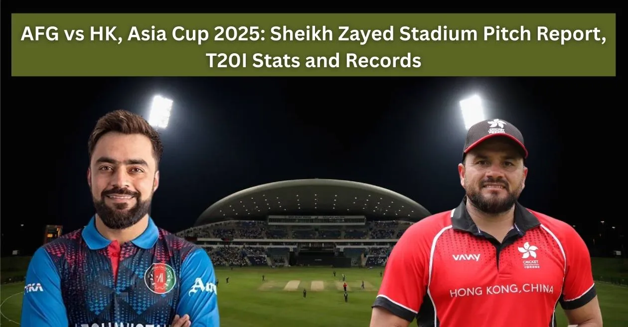Afghanistan vs Hong Kong, Asia Cup 2025: Sheikh Zayed Stadium Pitch Report, T20I Stats and Records