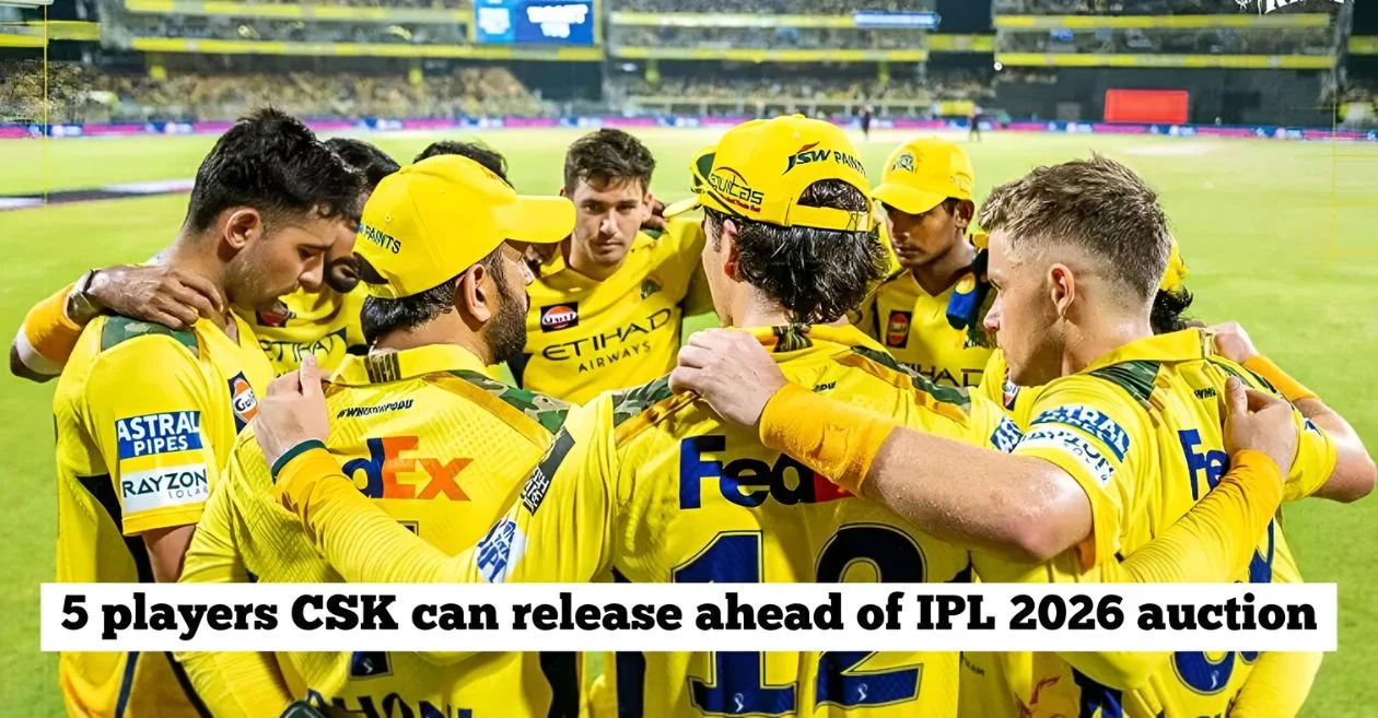 Chennai Super Kings: 5 players CSK can release ahead of IPL 2026 auction