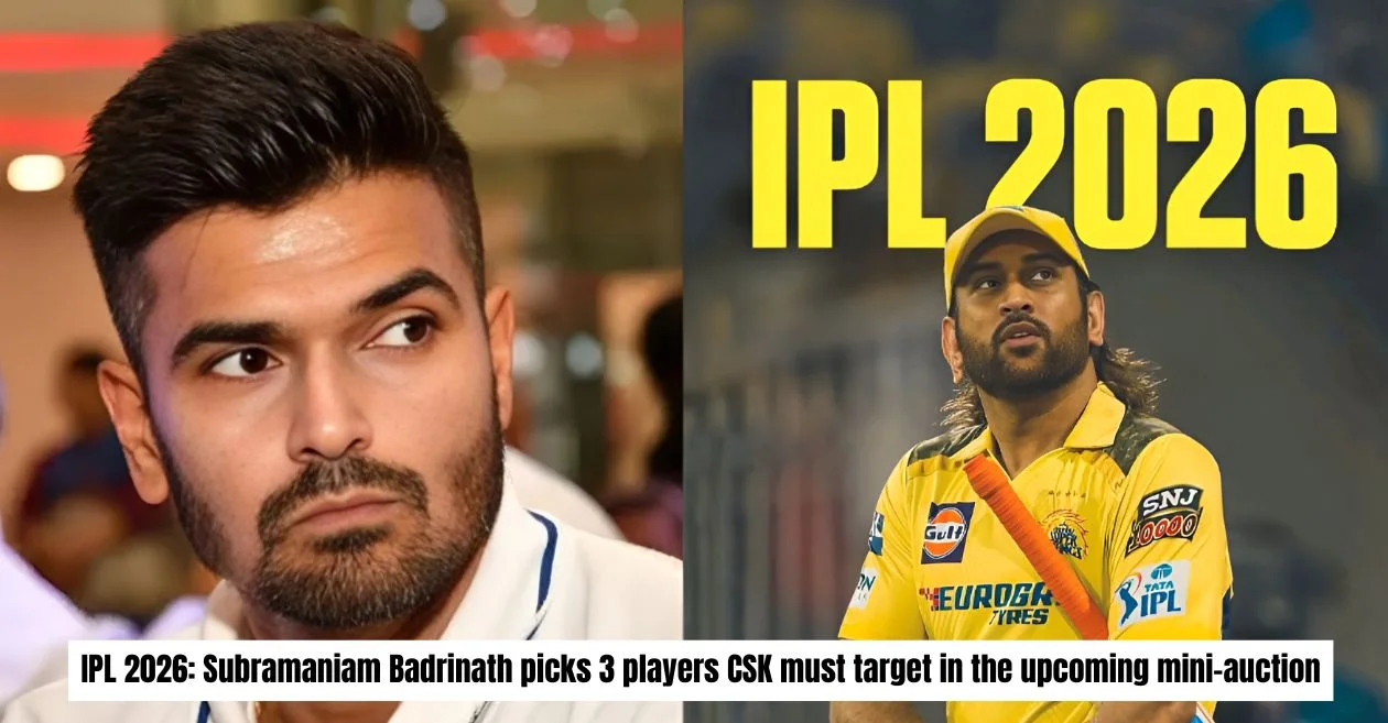 IPL 2026: Subramaniam Badrinath picks 3 players Chennai Super Kings (CSK) must target in the upcoming mini-auction