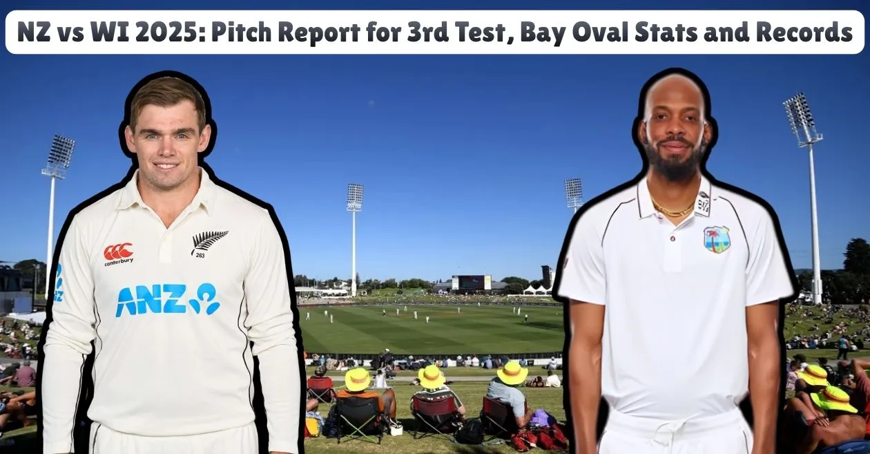 NZ vs WI 2025: Pitch Report for 3rd Test, Bay Oval Stats and Records