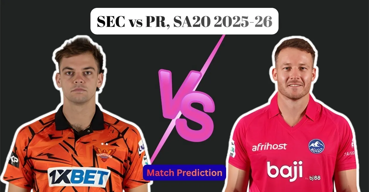 SEC vs PR, SA20 2025-26, Match Prediction: Who will win today’s game between Sunrisers Eastern Cape and Paarl Royals?